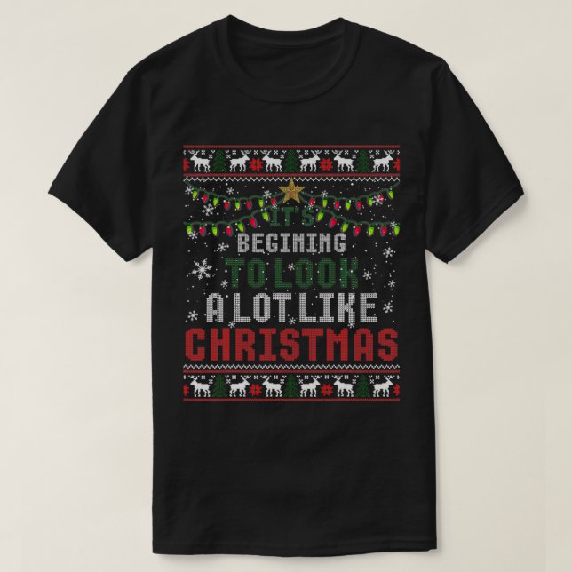 Its Beginning To Look A Lot Like Christmas Ugly Sw T Shirt (Design framsida)