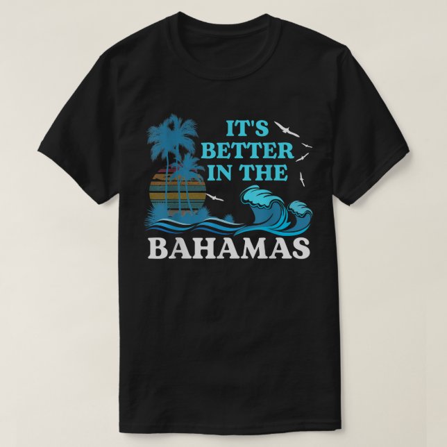 It's Better in the Bahamas T Shirt Souvenir For Be (Design framsida)