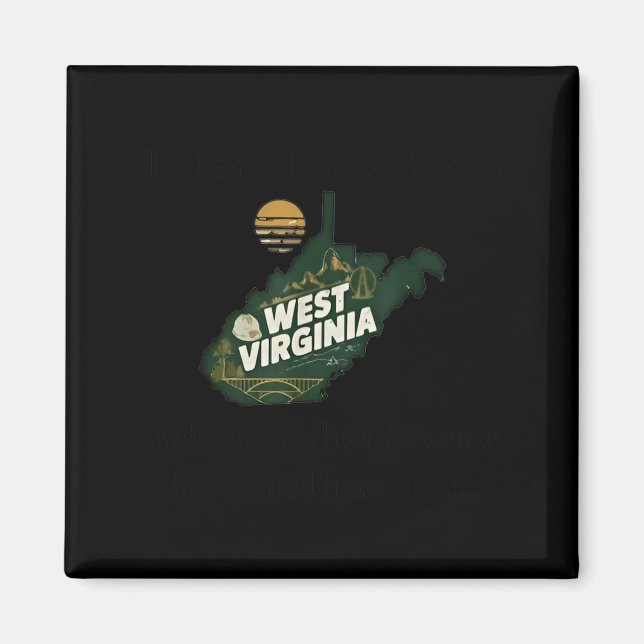It's Better To Have Lived In West Virginia And Mov Magnet (Framsidan)