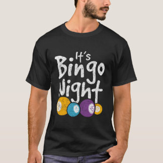 Its Bingo Night Lotto Bingo Player Gambling Hobby T Shirt