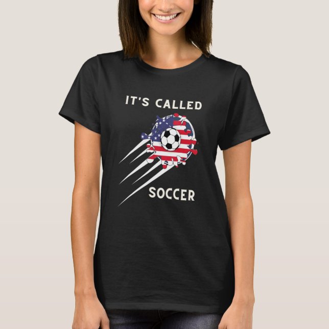 It's Called Soccer futbol Soccer Players T Shirt (Framsida)