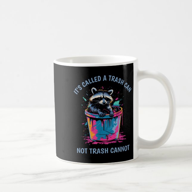 It's Called Trash Can Not Trash Cannot Funny Racco Kaffemugg (Höger)