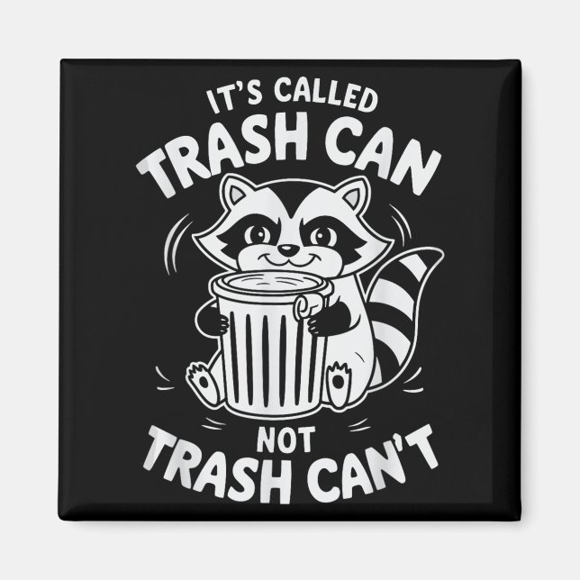 It's Called Trash Can Not Trash Can't  Magnet (Framsidan)