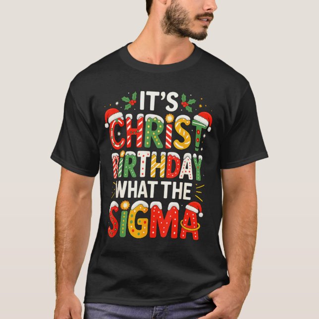 It's Christ Birthday Sigma Christian Christmas  T Shirt (Framsida)