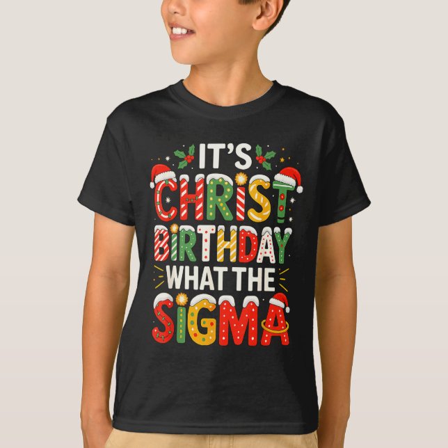 It's Christ Birthday Sigma Christian Christmas  T Shirt (Framsida)