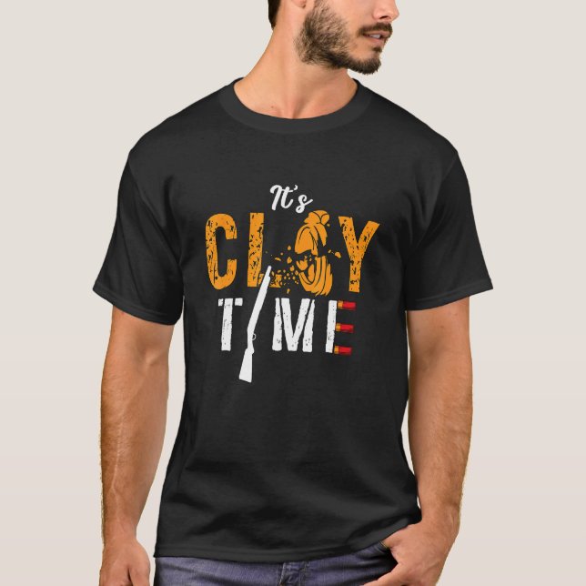 It's Clay Time Shooting Sports Target Shooting Cla T Shirt (Framsida)