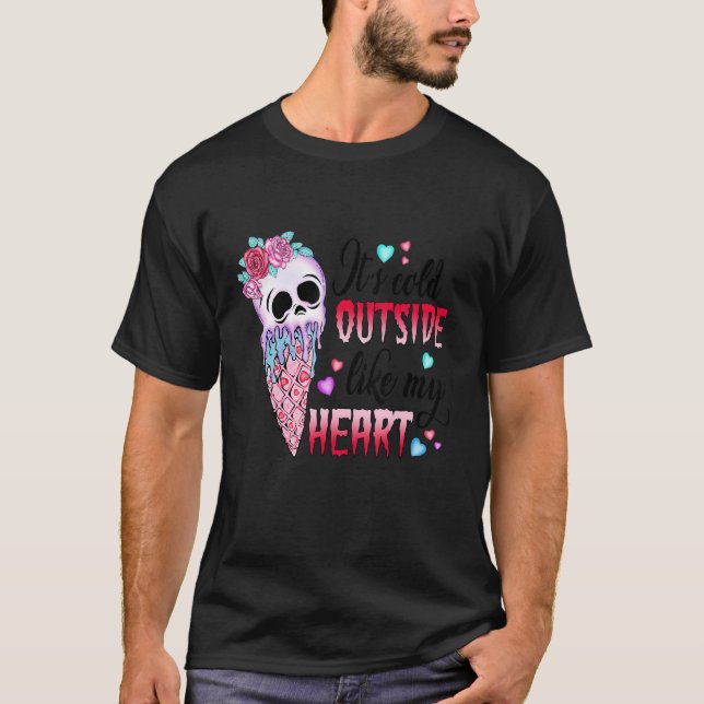 It's Cold Outside Like My Heart Skull Ice Cream Va T Shirt (Framsida)