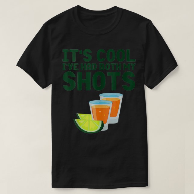 Its Cool Ive Had Both My Shot Vaccinated Funny Teq T Shirt (Design framsida)