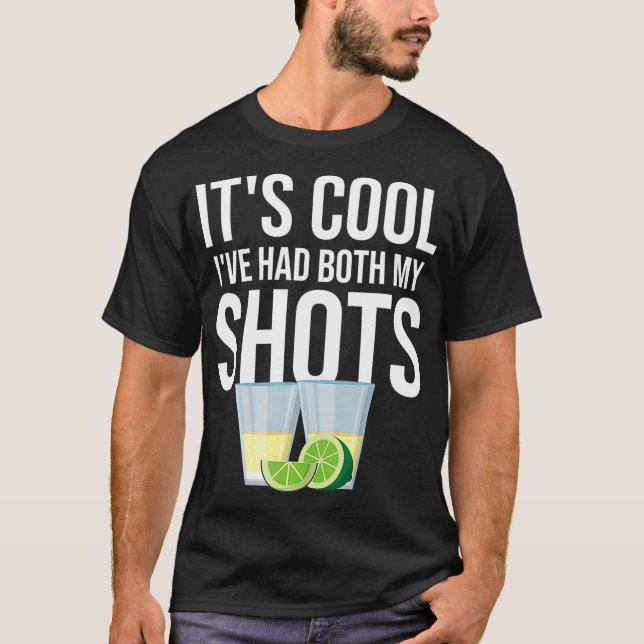 It's Cool I've Had Both My Shots Funny Vaccination T Shirt (Framsida)