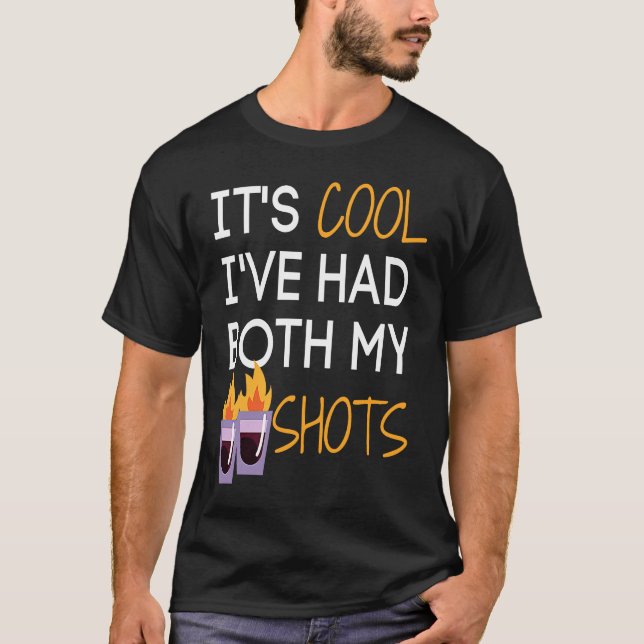 It's Cool I've Had Both My Shots  Tequila Fire Dri T Shirt (Framsida)