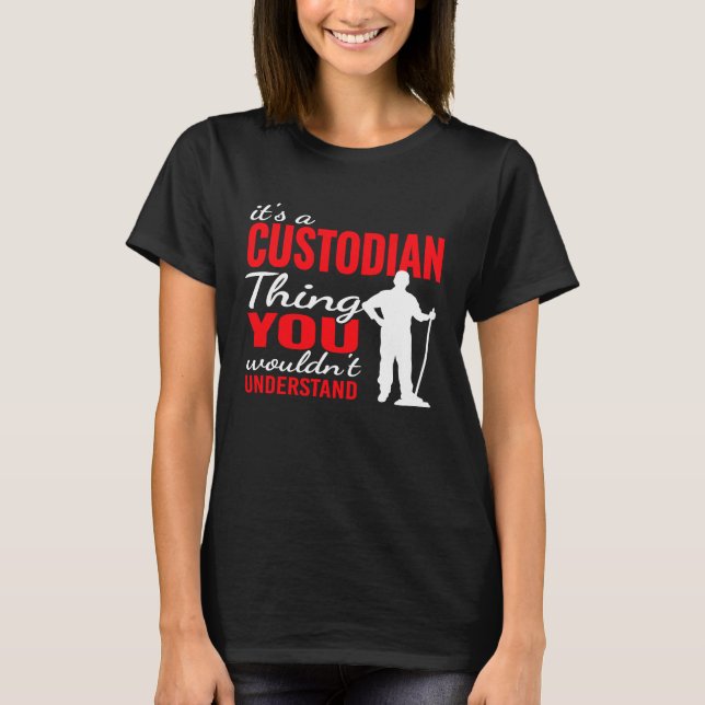 It's custodian Thing for Janitorial Mopping Custod T Shirt (Framsida)