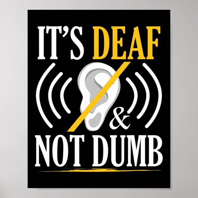 It's Deaf And Not Dumb Asl Deaf Sign Language Deaf Poster (Framsidan)