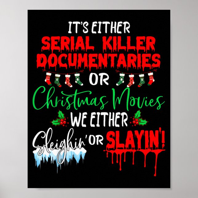It's Either Serial Killer Doentaries Or Christmas  Poster (Framsidan)