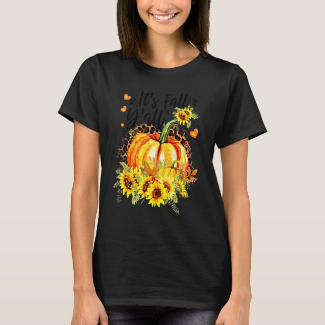 Its Fall Y'all Leopard Pumpkin Sunflower Autumn Th T Shirt (Framsida)