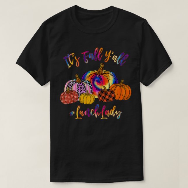 It's Fa'll Y'all Pumpkins Lunch Lady Life Thanksgi T Shirt (Design framsida)