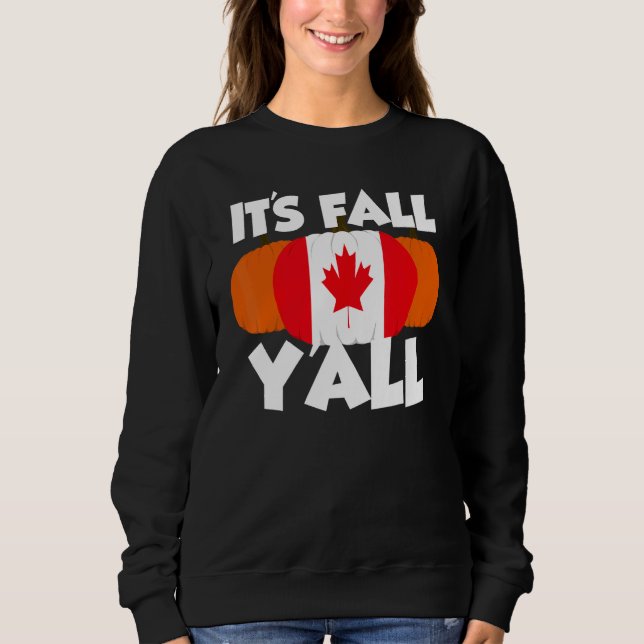 It's Fall Y'all Thanksgiving Pumpkin Canada 1 T Shirt (Framsida)