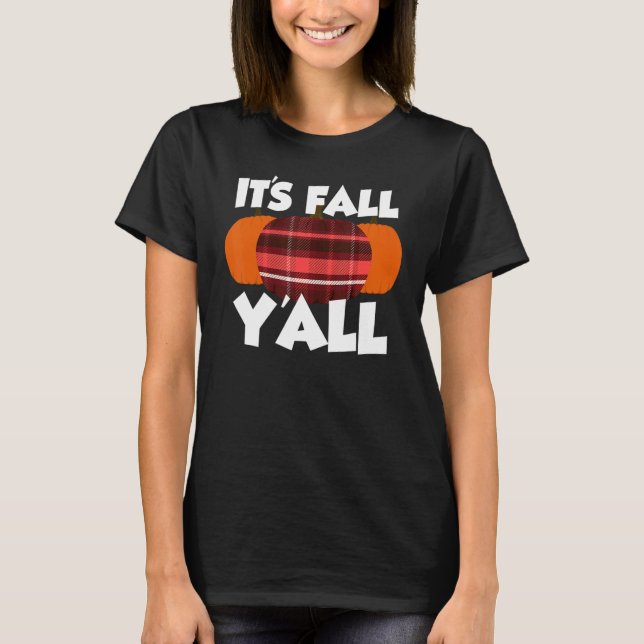 It's Fall Y'all Thanksgiving Pumpkin Flannel T Shirt (Framsida)