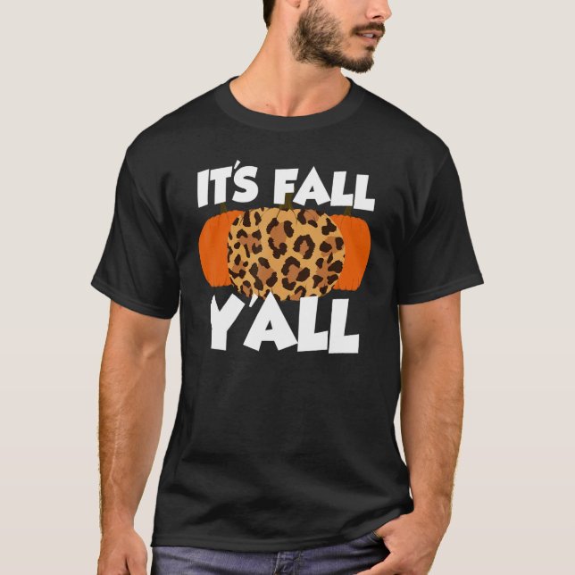 It's Fall Y'all Thanksgiving Pumpkin Leopard 3 T Shirt (Framsida)