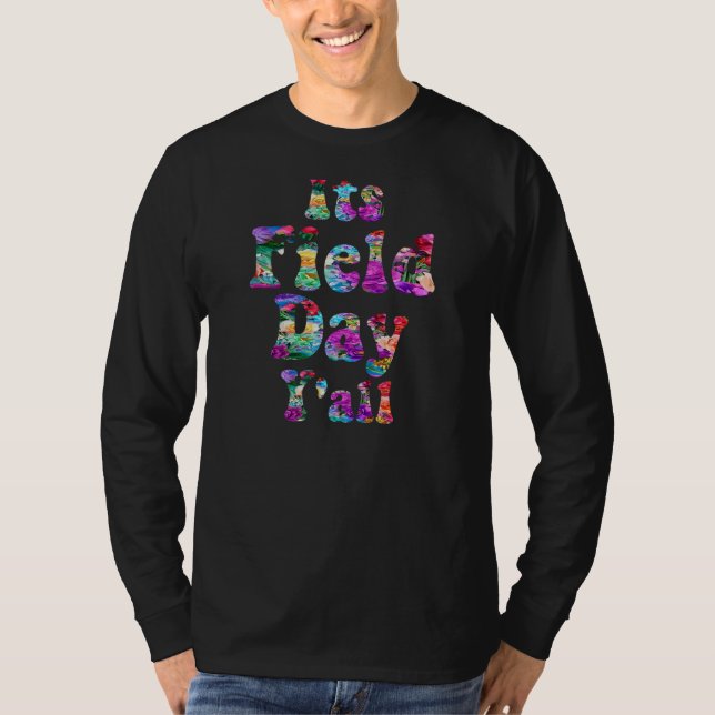 Its Field Day Y all Teacher Student Men Women Boy  T Shirt (Framsida)