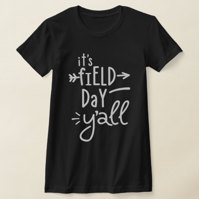 It's Field Day Y'all  75 T Shirt (Laydown)