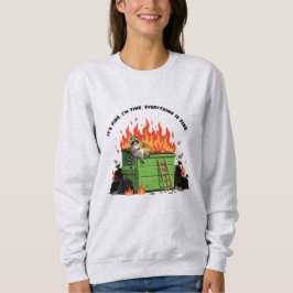 It's Fine Dumpster Fire  T Shirt