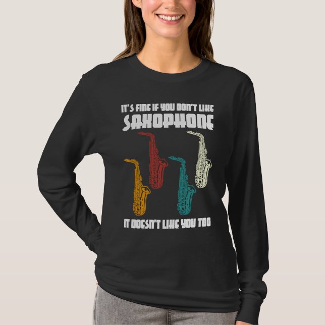 it's fine if you don't like saxophone saxophone pl t shirt (Framsida)