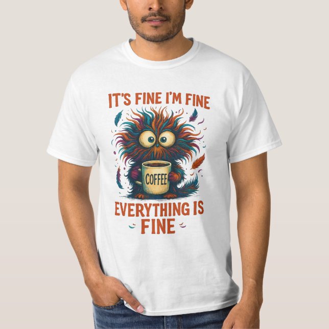 It's Fine I'm Fine Coffee Cat Shirt – Funny Sarcas T (Framsida)