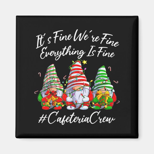 It's Fine I'm Fine Everything Cafeteria Crew Gnome Magnet (Framsidan)