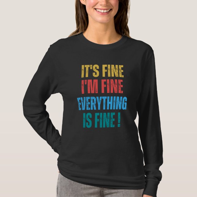 It's Fine I'm Fine Everything Is Fine   1 T Shirt (Framsida)