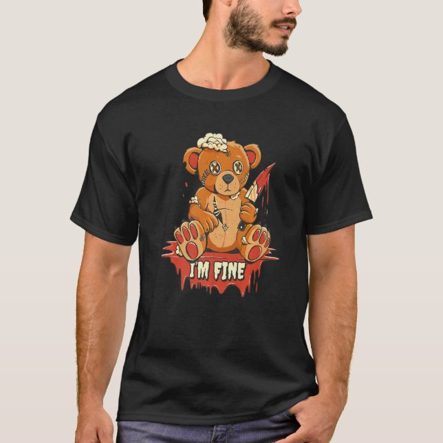 Its Fine I'm Fine Everything is Fine  Bear Sarcasm T Shirt (Framsida)