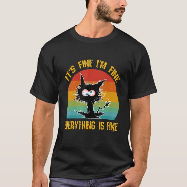 It's Fine I'm Fine Everything Is Fine  Black Cat R T Shirt (Framsida)