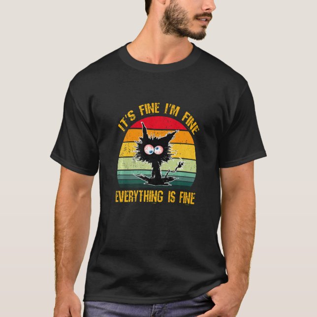 It's Fine I'm Fine Everything Is Fine Black Cat Re T Shirt (Framsida)