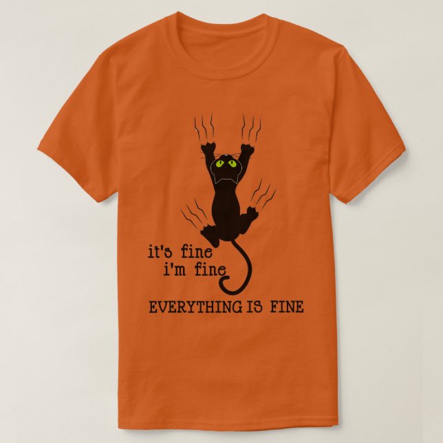 IT'S FINE I'M FINE EVERYTHING IS FINE CAT FUNNY  T SHIRT (Design framsida)