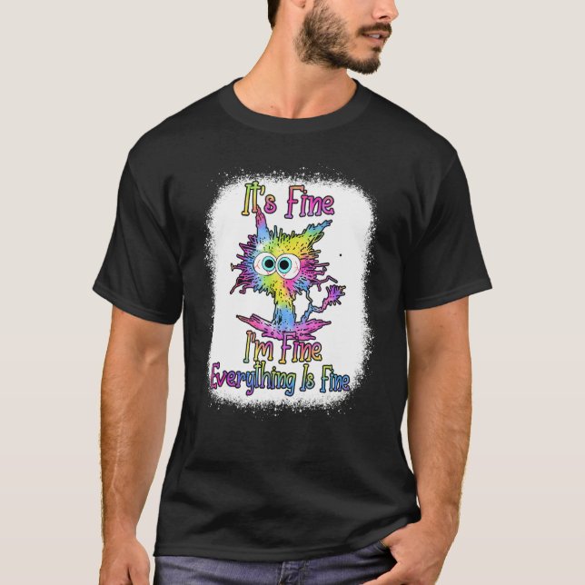 It's Fine I'm Fine Everything Is Fine Cat Tie Dye  T Shirt (Framsida)