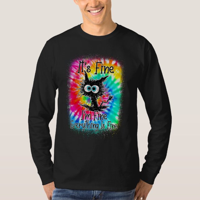 It's Fine I'm Fine Everything Is Fine  Cat Tie Dye T Shirt (Framsida)