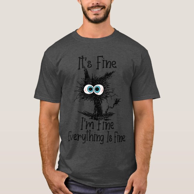 Its Fine Im Fine Everything Is Fine Funny cat retr T Shirt (Framsida)