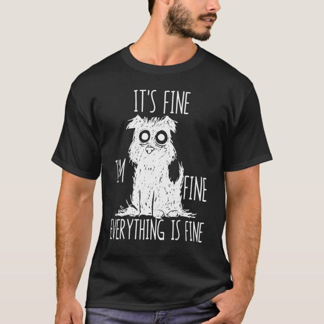 It's Fine I'm Fine Everything Is Fine Stressed Out T Shirt (Framsida)