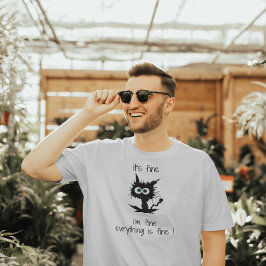 It's Fine I'm Fine Everything's Fine T-Shirt