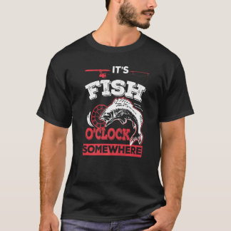 It's Fish O'clock Somewhere Fishing T Shirt