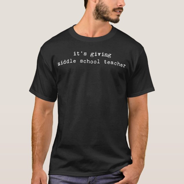 Its Giving Middle Schooleacher funny girl T Shirt (Framsida)
