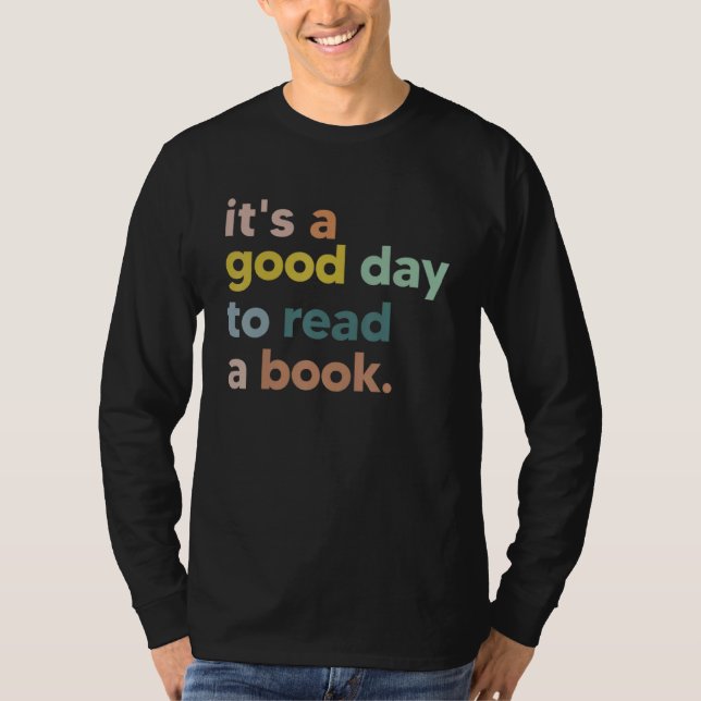 It's Good Day To Read Book Funny Library Reading L T Shirt (Framsida)
