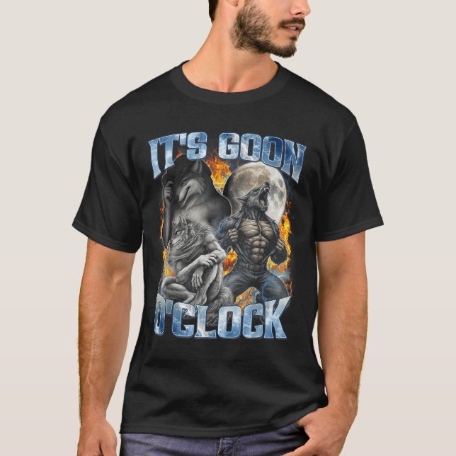 Its Goon Oclock Cool Funny Alpha Wolf Werewolf Mem T Shirt (Framsida)