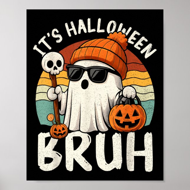 It's Halloween Bruh Boo Ghost Pumpkin Costume Boys Poster (Framsidan)