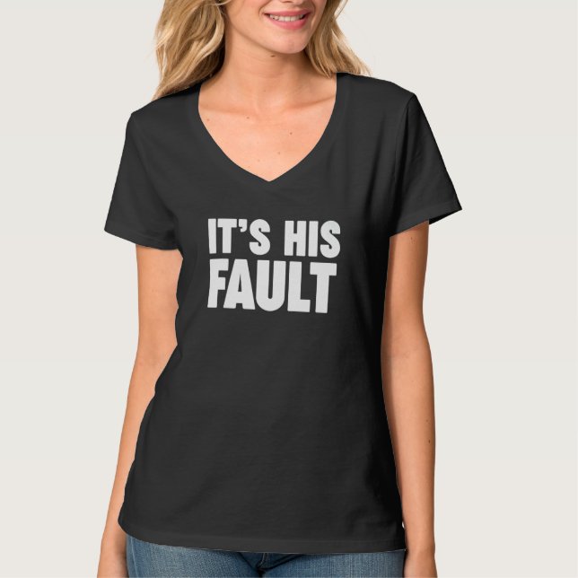 It's his fault  3 t shirt (Framsida)