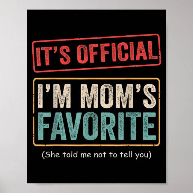 It's I'm Mom's Favorite Child Funny Family Humor  Poster (Framsidan)