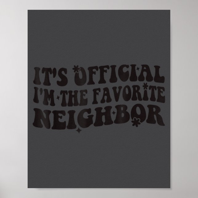 It's I'm The Favorite Neighbor Funny Groovy  Poster (Framsidan)