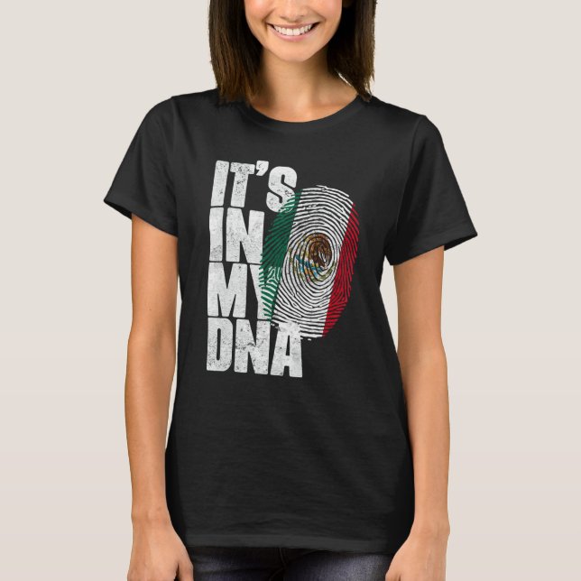 It's In My DNA Mexican  Proud Hispanic Mexico Flag T Shirt (Framsida)