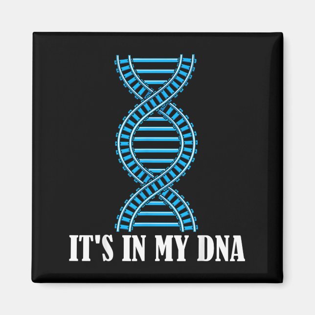 Its In My Dna Train Track Railfan Railroad Lover  Magnet (Framsidan)