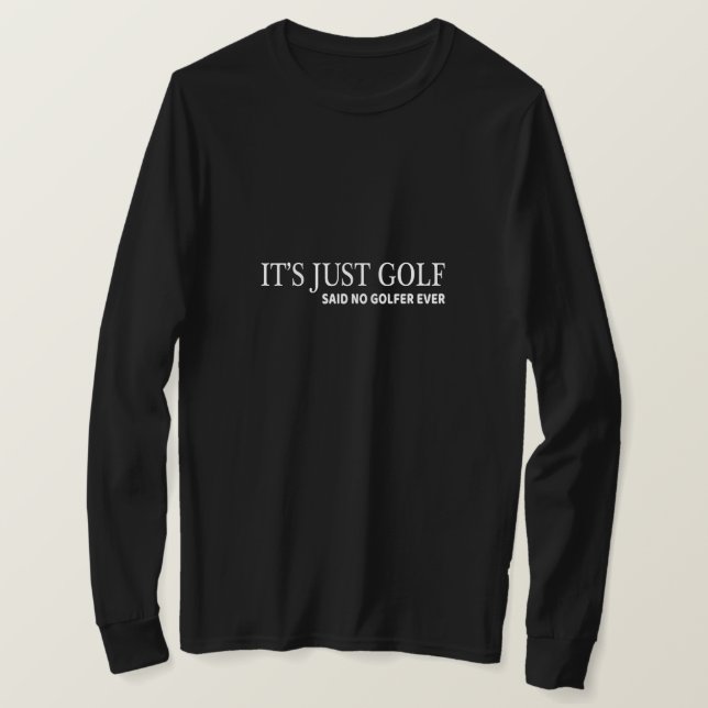 It's Just Golf T-shirt for Golfers Funny Golfing T (Design framsida)