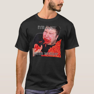 Its Just Water Weight Classic T-Shirt
